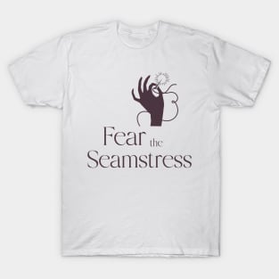 Fear the Seamstress Sewing T-Shirt